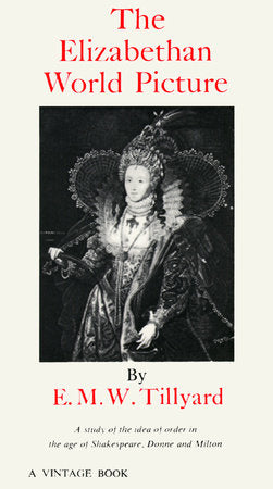 The Elizabethan World Picture Paperback by Eustace M. Tillyard