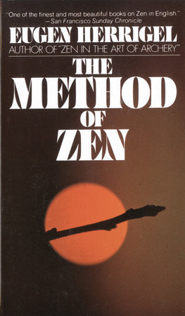The Method of Zen Paperback by Eugen Herrigel