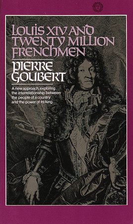 Louis XIV and Twenty Million Frenchmen Paperback by Pierre Goubert