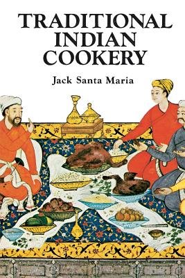 Traditional Indian Cookery Paperback by Jack Santa Maria