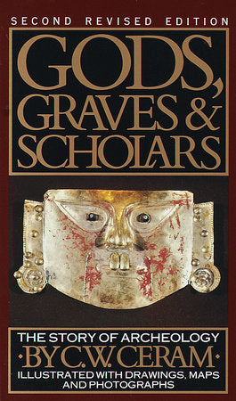 Gods, Graves and Scholars Paperback by C. W. Ceram