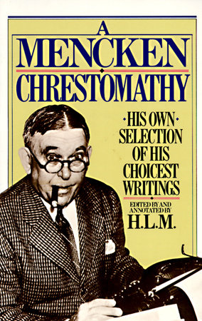 A Mencken Chrestomathy Paperback by H. L. Mencken