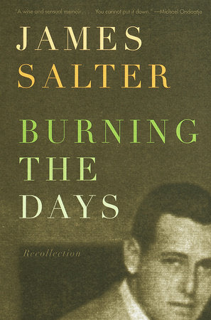 Burning the Days Paperback by James Salter