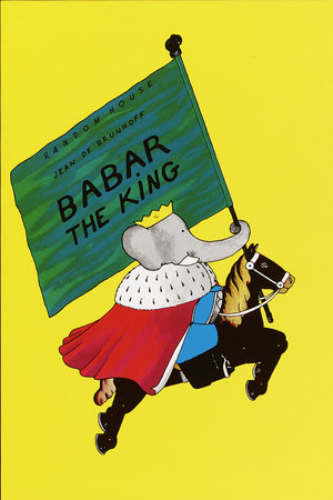 Babar the King Hardcover by Jean de Brunhoff