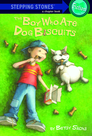 The Boy Who Ate Dog Biscuits Paperback by Betsy Sachs