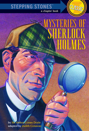 Mysteries of Sherlock Holmes Paperback by Sir Arthur Conan Doyle; adapted by Judith Conaway; illustrated by Lyle Miller