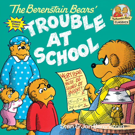 The Berenstain Bears and the Trouble at School Paperback by Stan & Jan Berenstain; illustrated by the authors