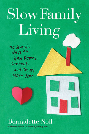 Slow Family Living Paperback by Bernadette Noll