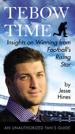 Tebow Time Paperback by Jesse Hines