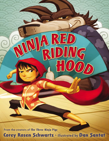 Ninja Red Riding Hood Hardcover by Corey Rosen Schwarts; illustrated by Dan Santat