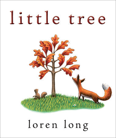 Little Tree Hardcover by Loren Long; Illustrated by Loren Long