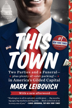 This Town Paperback by Mark Leibovich