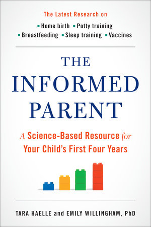 The Informed Parent Paperback by Tara Haelle and Emily Willingham, PhD