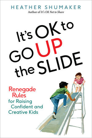 It's OK to Go Up the Slide Paperback by Heather Shumaker