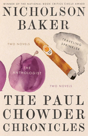 The Paul Chowder Chronicles Paperback by Nicholson Baker