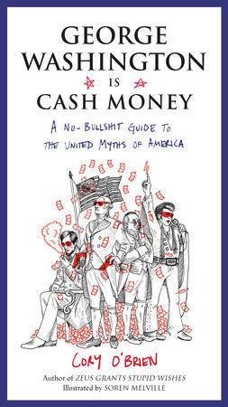 George Washington Is Cash Money Paperback by Cory O'Brien; Illustrated by Soren Melville