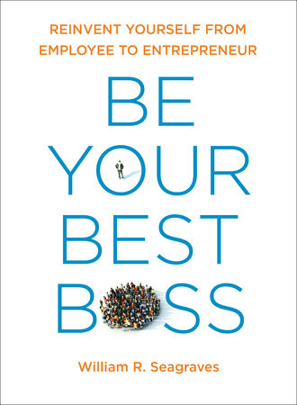 Be Your Best Boss Paperback by William R. Seagraves