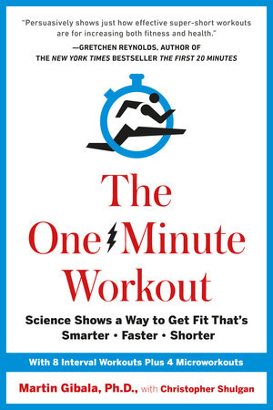 The One-Minute Workout Hardcover by Martin Gibala with Christopher Shulgan