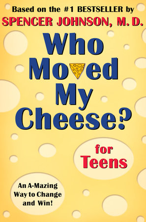 Who Moved My Cheese? for Teens Hardcover by Spencer Johnson