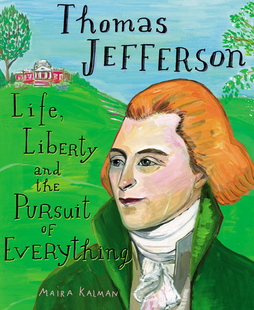 Thomas Jefferson Hardcover by Maira Kalman; Illustrated by Maira Kalman