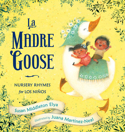 La Madre Goose Hardcover by Susan Middleton Elya; Illustrated by Juana Martinez-Neal