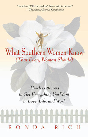 What Southern Women Know (That Every Woman Should) Paperback by Ronda Rich