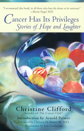 Cancer Has Its Privileges Paperback by Christine Clifford