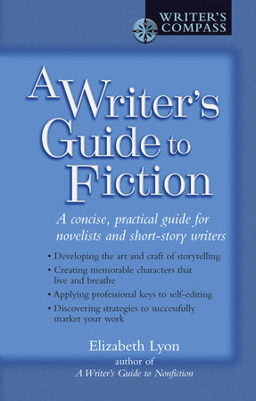 A Writer's Guide to Fiction Paperback by Elizabeth Lyon