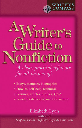 A Writer's Guide to Nonfiction Paperback by Elizabeth Lyon