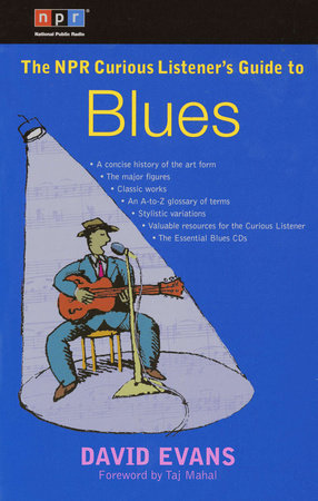 The NPR Curious Listener's Guide to Blues Paperback by David Evans