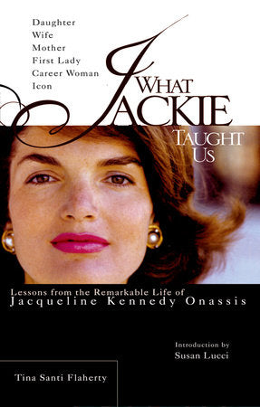 What Jackie Taught Us Paperback by Tina Santi Flaherty