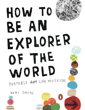 How to Be an Explorer of the World Paperback by Keri Smith