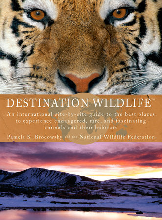 Destination Wildlife Paperback by Pamela K. Brodowsky and the National Wildlife Federation