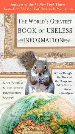 The World's Greatest Book of Useless Information Paperback by Noel Botham