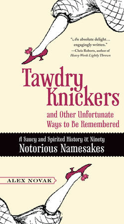 Tawdry Knickers and Other Unfortunate Ways to Be Remembered Paperback by Alex Novak