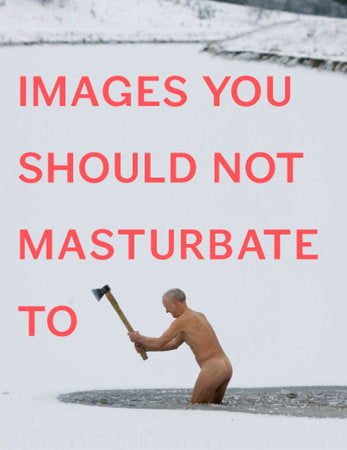 Images You Should Not Masturbate To Paperback by Graham Johnson