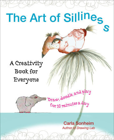 The Art of Silliness Paperback by Carla Sonheim