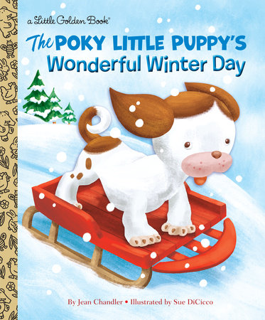 The Poky Little Puppy's Wonderful Winter Day Hardcover by Jean Chandler; illustrated by Sue DiCicco