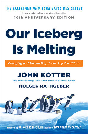 Our Iceberg Is Melting Hardcover by John Kotter and Holger Rathgeber