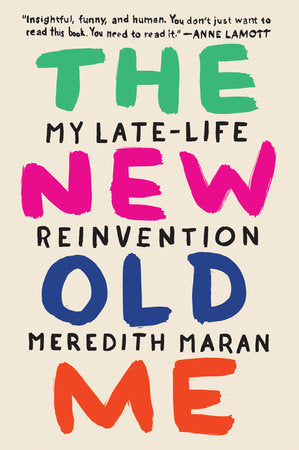 The New Old Me Paperback by Meredith Maran