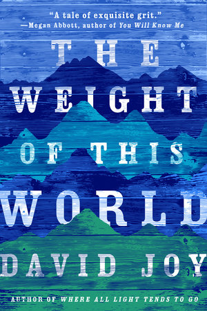 The Weight of this World Paperback by David Joy