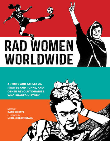 Rad Women Worldwide Hardcover by Written by Kate Schatz, Illustrated by Miriam Klein Stahl