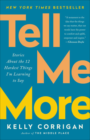 Tell Me More TR by Kelly Corrigan