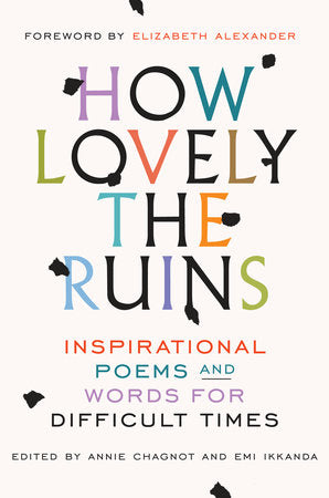 How Lovely the Ruins Hardcover by Edited by Annie Chagnot and Emi Ikkanda