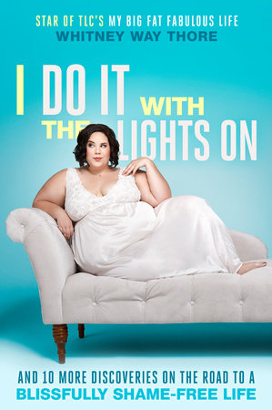 I Do It with the Lights On Hardcover by Whitney Way Thore