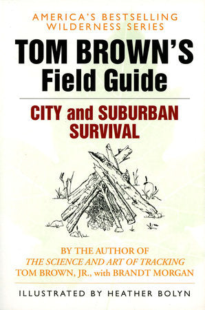 Tom Brown's Field Guide to City and Suburban Survival Paperback by Tom Brown Jr.