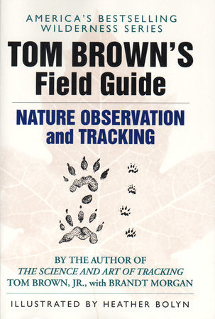 Tom Brown's Field Guide to Nature Observation and Tracking Paperback by Tom Brown, Jr.