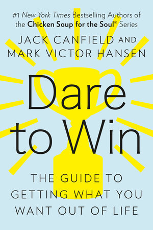 Dare to Win Paperback by Jack Canfield and Mark Victor Hansen