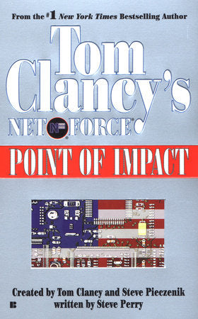 Tom Clancy's Net Force: Point of Impact Paperback by Created by Tom Clancy and Steve Pieczenik, written by Steve Perry