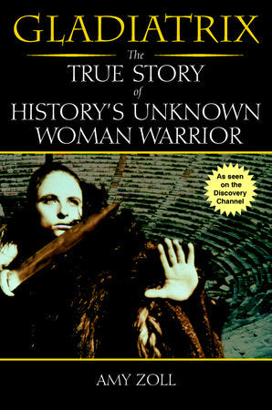 Gladiatrix Paperback by Amy Zoll